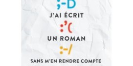 Livre – Comment j’ai écrit un roman sans m’en rendre compte