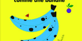 ZOOM SUR… BLEU COMME UNE BANANE